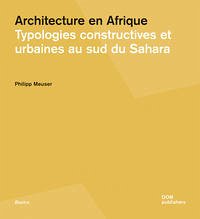 Architecture en Afrique - Meuser, Philipp