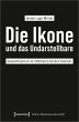 Die Ikone und das Undarstellbare - Bild 1