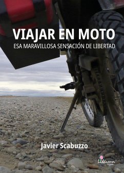 Viajar en moto. Esa maravillosa sensación de libertad (eBook, ePUB) - Scabuzzo, Javier