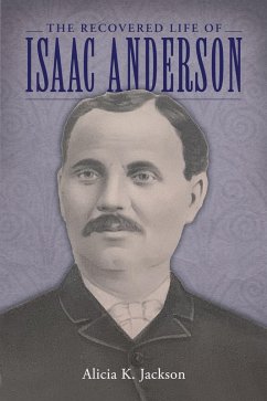 The Recovered Life of Isaac Anderson (eBook, ePUB) - Jackson, Alicia K.