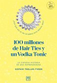 100 millones de Hair Ties y un Vodka Tonic (Latinoamérica y Estados Unidos) (eBook, ePUB)