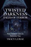 TWISTED DARKNESS TALES OF TERROR (eBook, ePUB)