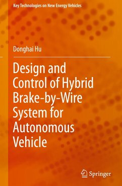 Design and Control of Hybrid Brake-by-Wire System for Autonomous Vehicle - Hu, Donghai