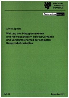 Wirkung von Piktogrammketten und Hinweisschildern auf Fahrverhalten und Verkehrssicherheit auf schmalen Hauptverkehrsstr - Koppers, Anne