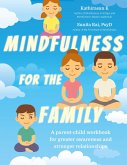 Mindfulness for the Family (eBook, ePUB) Mindfulness for the Family (eBook, ePUB)