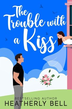 The Trouble with a Kiss (Sunset Kiss, #2) (eBook, ePUB) - Bell, Heatherly