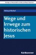 Wege und Irrwege zum historischen Jesus... - Bild 1