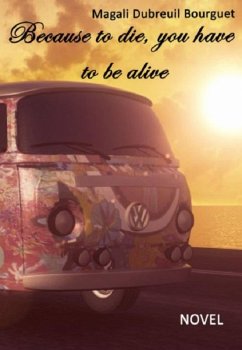 Cover Because To Die, You Have To Be Alive (eBook, ePUB)