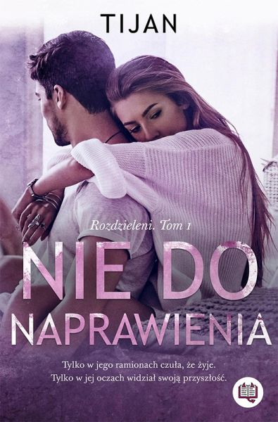 Nie do naprawienia (Rozdzieleni, #1) (eBook, ePUB) Nie do naprawienia (Rozdzieleni, #1) (eBook, ePUB)