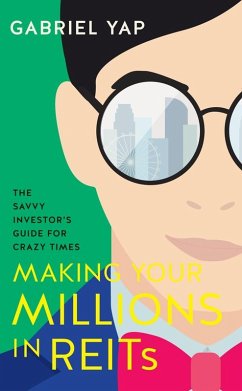 Making Your Millions in REITs (eBook, ePUB) - Yap, Gabriel