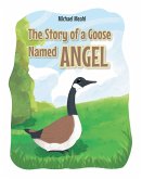 The Story of a Goose Named Angel (eBook, ePUB)