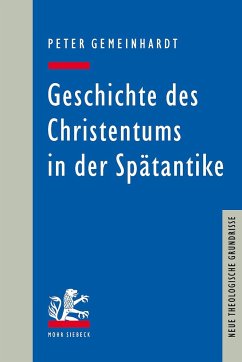 Geschichte des Christentums in der Spätantike - Gemeinhardt, Peter