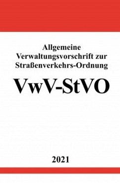 Allgemeine Verwaltungsvorschrift zur Straßenverkehrs-Ordnung (VwV-StVO) - Studier, Ronny