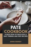 Pate Cookbook: A Selection of Delicious & Easy Terrine and Pate Recipes. (eBook, ePUB)