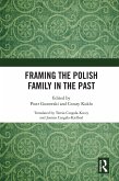 Framing the Polish Family in the Past (eBook, ePUB)