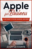 Apple For Business: A 2021 Guide to MacBook, iPad, and iWork (eBook, ePUB)