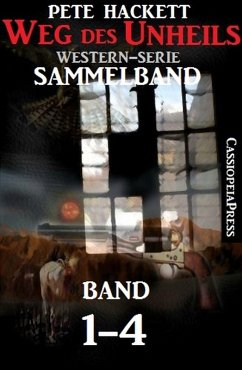 Cover Weg des Unheils, Band 1-4 (Western-Sammelband) (eBook, ePUB)
