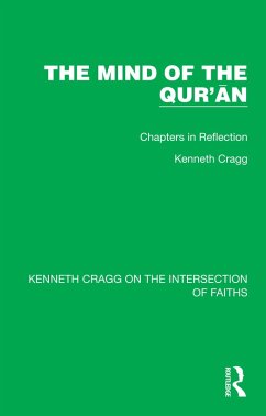 The Mind of the Qur'an (eBook, ePUB) - Cragg, Kenneth
