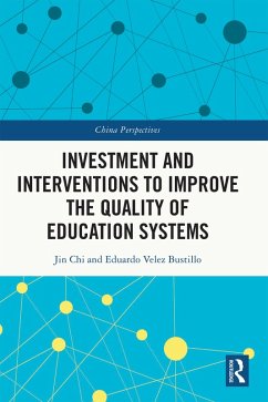 Investment and Interventions to Improve the Quality of Education Systems (eBook, ePUB) - Chi, Jin; Bustillo, Eduardo Velez