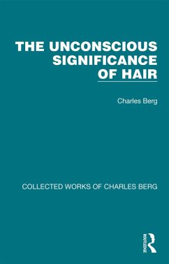 The Unconscious Significance of Hair (eBook, PDF) - Berg, Charles