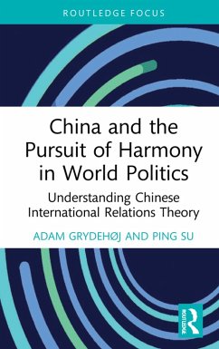 China and the Pursuit of Harmony in World Politics (eBook, ePUB) - Grydehøj, Adam; Su, Ping