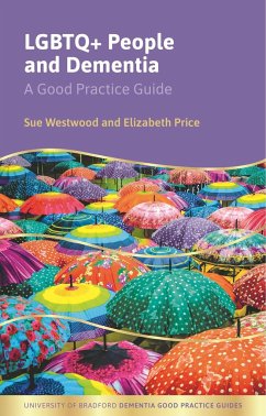 LGBTQ+ People and Dementia - Westwood, Sue; Price, Elizabeth
