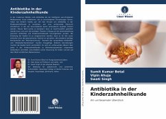 Antibiotika in der Kinderzahnheilkunde - Betal, Sumit Kumar;Ahuja, Vipin;Singh, Swati