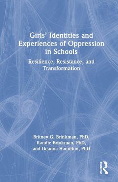 Girls' Identities and Experiences of Oppression in Schools - Brinkman, Britney G.; Brinkman, Kandie; Hamilton, Deanna