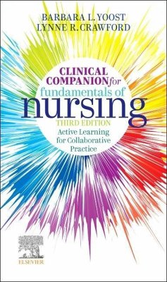 Clinical Companion for Fundamentals of Nursing - Yoost, Barbara L, MSN, RN, CNE, ANEF; Crawford, Lynne R, MSN, MBA, RN, CNE