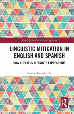 Linguistic Mitigation in English and Spanish - Flores, Nydia