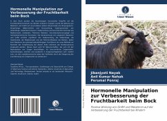 Hormonelle Manipulation zur Verbesserung der Fruchtbarkeit beim Bock - Nayak, Jibanjyoti;Nahak, Anil Kumar;Ponraj, Perumal