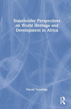 Stakeholder Perspectives on World Heritage and Development in Africa - Taruvinga, Pascall