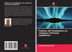 Poética do Fantástico no romance africano anglófono Poética do Fantástico no romance africano anglófono