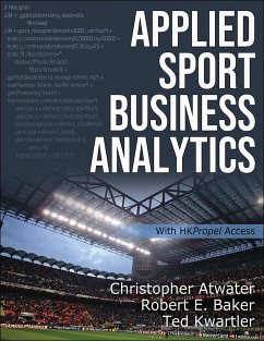 Applied Sport Business Analytics - Atwater, Christopher; Baker, Robert E.; Kwartler, Ted