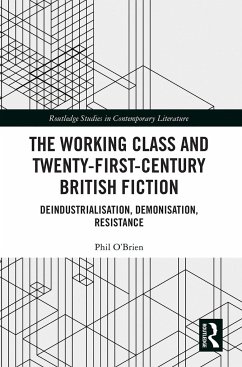 The Working Class and Twenty-First-Century British Fiction - O'Brien, Phil