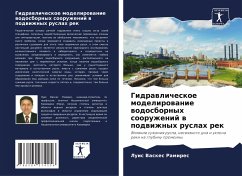 Gidrawlicheskoe modelirowanie wodosbornyh sooruzhenij w podwizhnyh ruslah rek - Vaskes Ramires, Luis