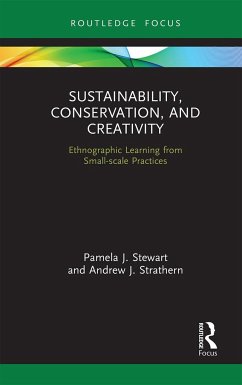 Sustainability, Conservation, and Creativity - Stewart, Pamela J; Strathern, Andrew J