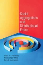 Social Aggregations and Distributional Ethics - Chakravarty, Satya R; Mitra, Manipushpak; Mutuswami, Suresh