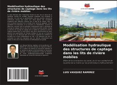 Modélisation hydraulique des structures de captage dans les lits de rivière mobiles - Vásquez Ramírez, Luis