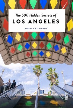 500 Hidden Secrets of Los Angeles, The - Richards, Andrea