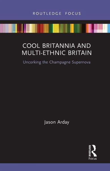 Cool Britannia and Multi-Ethnic Britain Cool Britannia and Multi-Ethnic Britain