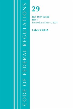 Code of Federal Regulations, Title 29 Labor/OSHA 1927-End, Revised as of July 1, 2021 - Office Of The Federal Register (U S