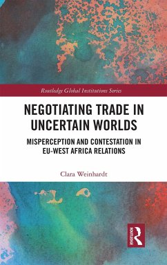 Negotiating Trade in Uncertain Worlds - Weinhardt, Clara