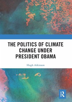 The Politics of Climate Change under President Obama - Atkinson, Hugh