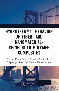 Hydrothermal Behavior of Fiber- And Nanomaterial-Reinforced Polymer Composites - Nayak, Ramesh Kumar; Ray, Bankim Chandra; Rout, Dibyaranjan; Mahato, Kishore Kumar