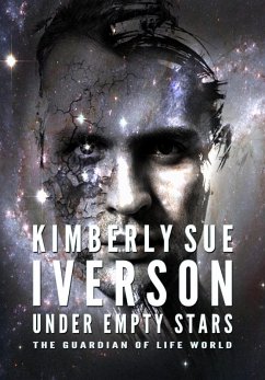 Under Empty Stars (The Guardian of Life, #4) (eBook, ePUB) - Iverson, Kimberly Sue