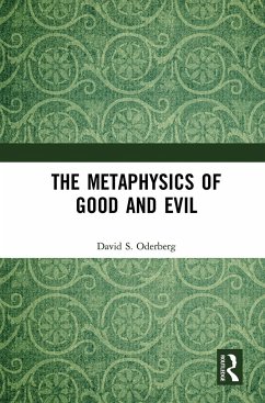 The Metaphysics of Good and Evil - Oderberg, David S.