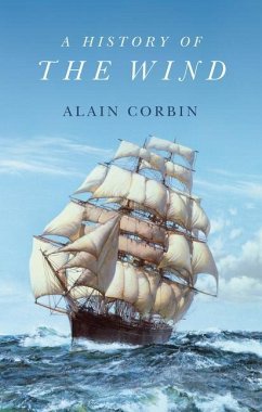 A History of the Wind - Corbin, Alain (University of Paris I)