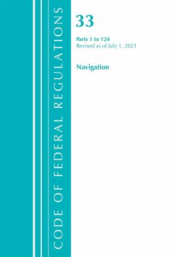 Code of Federal Regulations, Title 33 Navigation and Navigable Waters 1-124, Revised as of July 1, 2021 - Office Of The Federal Register (U S