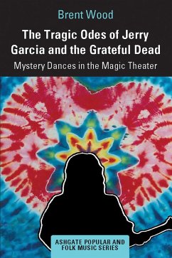 The Tragic Odes of Jerry Garcia and The Grateful Dead - Wood, Brent